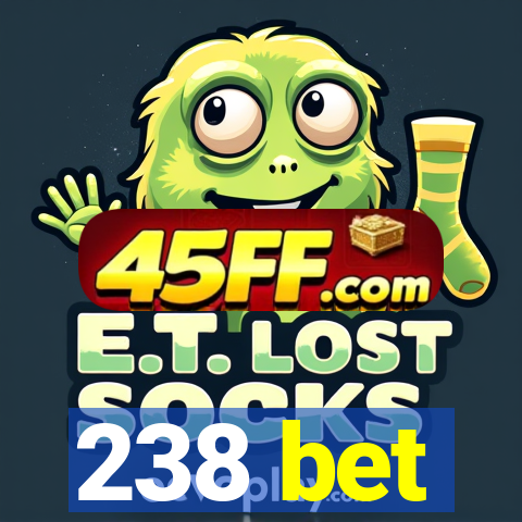 238 bet